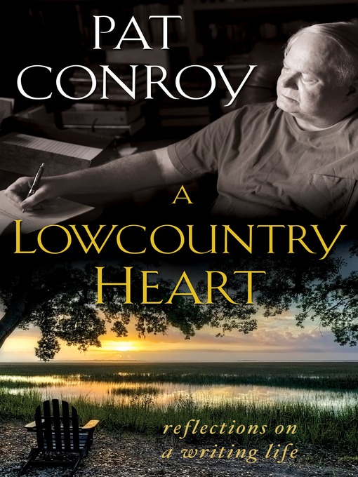 Title details for A Lowcountry Heart by Pat Conroy - Wait list